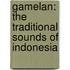 Gamelan: The Traditional Sounds Of Indonesia