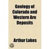Geology Of Colorado And Western Are Deposits