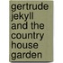 Gertrude Jekyll And The Country House Garden