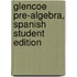 Glencoe Pre-Algebra, Spanish Student Edition