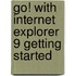 Go! With Internet Explorer 9 Getting Started