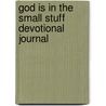 God Is in the Small Stuff Devotional Journal door Stan Jantz