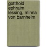 Gotthold Ephraim Lessing, Minna Von Barnhelm door Andreas Gründel