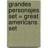 Grandes Personajes Set = Great Americans Set by Barbara Kiely Miller