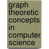 Graph Theoretic Concepts in Computer Science door Ulrik Brandes