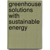 Greenhouse Solutions With Sustainable Energy by Mark Diesendorf