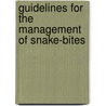 Guidelines For The Management Of Snake-Bites by David A. Warrel