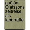 Guðjón Ólafssons Zeitreise Als Laborratte by Hermann Stefánsson