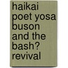 Haikai Poet Yosa Buson And The Bash? Revival door Cheryl A. Crowley