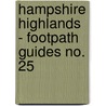 Hampshire Highlands - Footpath Guides No. 25 by Robert Hanbury Brown