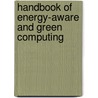 Handbook Of Energy-Aware And Green Computing door Sanjay Ranka