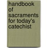 Handbook Of Sacraments For Today's Catechist door Joyce Springer