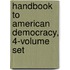 Handbook To American Democracy, 4-Volume Set