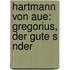 Hartmann Von Aue: Gregorius, Der Gute S Nder