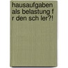 Hausaufgaben Als Belastung F R Den Sch Ler?! door Alida Ziehm