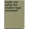 Health And Safety The Modern Legal Framework door Ian Smith