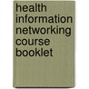 Health Information Networking Course Booklet door Cisco Networking Academy
