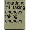 Heartland #4: Taking Chances: Taking Chances by Lauren Brooke