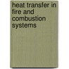 Heat Transfer In Fire And Combustion Systems door American Society Of Mechanical Engineers (asme)