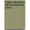Higher Education Service-Learning Sourc door Robin J. Crews