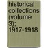 Historical Collections (Volume 3); 1917-1918