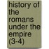 History Of The Romans Under The Empire (3-4)