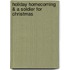 Holiday Homecoming & A Soldier For Christmas