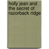Holly Jean And The Secret Of Razorback Ridge door Bonnie Compton Hanson