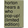 Horton Hears a Who Pop-Up! (Limited Edition) door Dr. Seuss