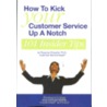 How to Kick Your Customer Service Up a Notch door Rosanne D'Ausilio