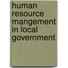 Human Resource Mangement in Local Government door Onbekend