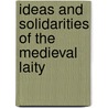 Ideas And Solidarities Of The Medieval Laity door Susan Reynolds