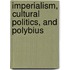 Imperialism, Cultural Politics, And Polybius