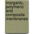Inorganic, Polymeric And Composite Membranes