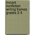 Instant Nonfiction Writing Frames Grades 2-4
