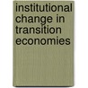 Institutional Change In Transition Economies by Michael Cuddy