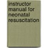 Instructor Manual For Neonatal Resuscitation