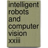 Intelligent Robots And Computer Vision Xxiii door Ernest L. Hall