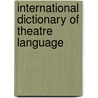 International Dictionary Of Theatre Language door Edward A. Langhans