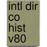 Intl Dir Co Hist V80 door Onbekend