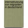 Internetnutzung Von Migranten In Deutschland door Timo Bouerdick