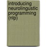 Introducing Neurolingustic Programming (Nlp) door Neil Shah
