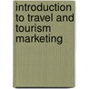 Introduction To Travel And Tourism Marketing door J.W. Strydom