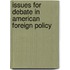 Issues For Debate In American Foreign Policy