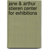 Jane & Arthur Stieren Center For Exhibitions door William J. Chiego