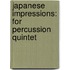 Japanese Impressions: For Percussion Quintet