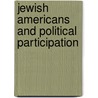 Jewish Americans And Political Participation by Rafael Medoff