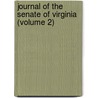 Journal Of The Senate Of Virginia (Volume 2) door Virginia General Assembly Senate