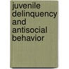 Juvenile Delinquency And Antisocial Behavior by Curt R. Bartol