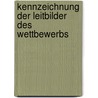 Kennzeichnung Der Leitbilder Des Wettbewerbs door Helmut Krner
